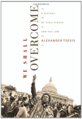 We shall overcome: a history of civil rights and the law