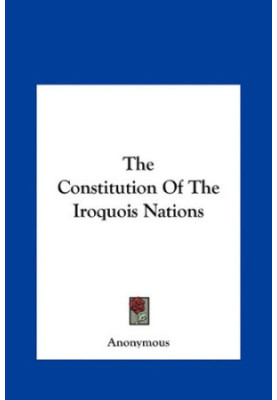 The Constitution Of The Iroquois Nations