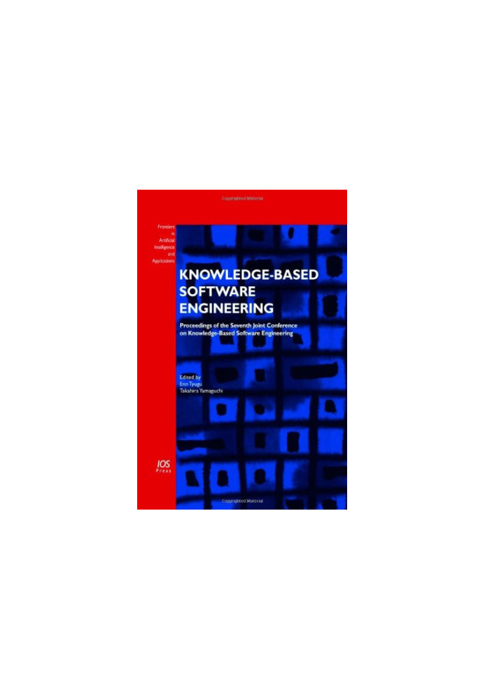 Knowledge-Based Software Engineering: Proceedings of the Seventh Joint Conference on Knowledge-Based Software Engineering