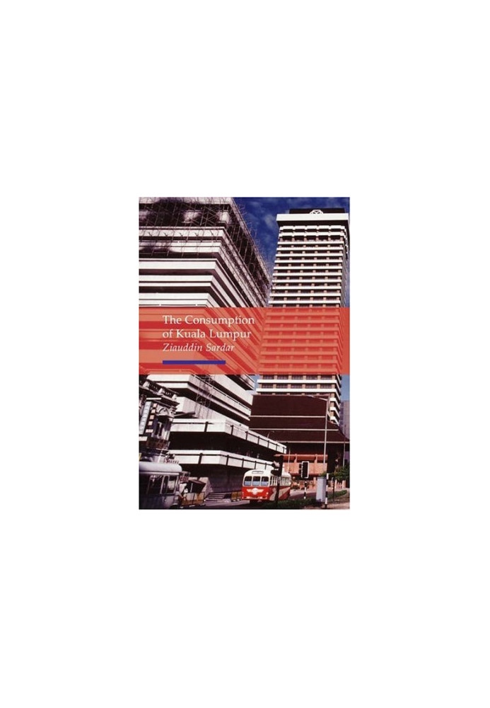 Consumption of Kuala Lumpur (Reaktion Books - Topographics)