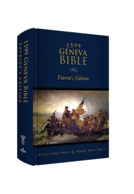The 1599 Geneva Bible - Patriot's Edition