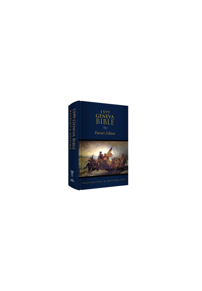 The 1599 Geneva Bible - Patriot's Edition