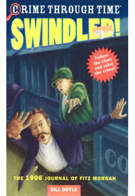 Crime Through Time 1: Swindled! 1906 Journal of Fitz Morgan