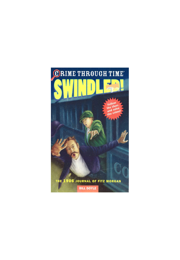 Crime Through Time 1: Swindled! 1906 Journal of Fitz Morgan