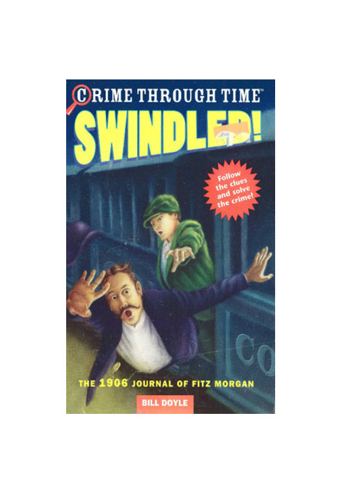 Crime Through Time 1: Swindled! 1906 Journal of Fitz Morgan