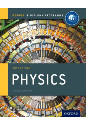 Ib Physics Course Book: 2014 Edition: Oxford Ib Diploma Program