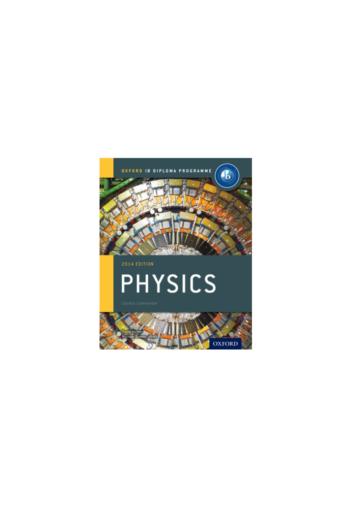 Ib Physics Course Book: 2014 Edition: Oxford Ib Diploma Program