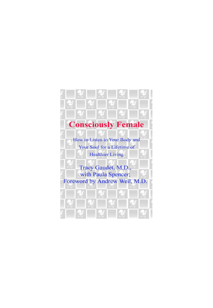 Consciously Female: How to Listen to Your Body and Your Soul for a Lifetime of Healthier Living