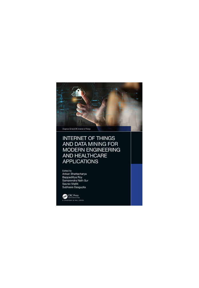 Internet of Things and Data Mining for Modern Engineering and Healthcare Applications