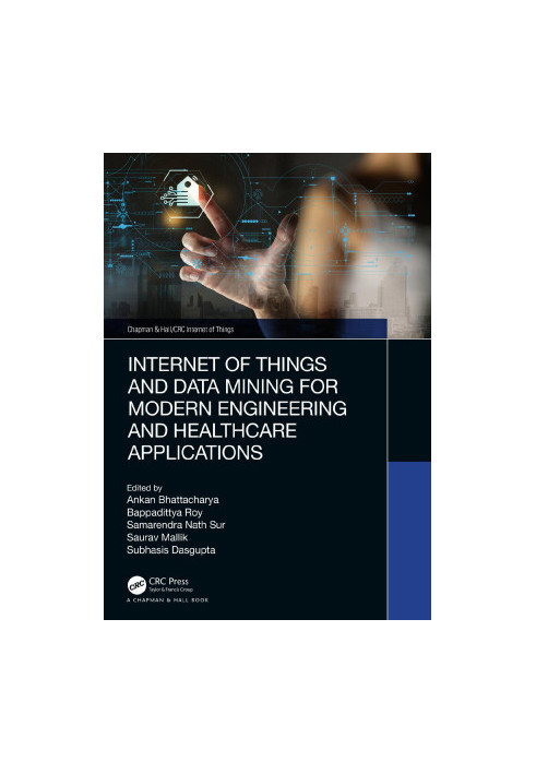 Internet of Things and Data Mining for Modern Engineering and Healthcare Applications