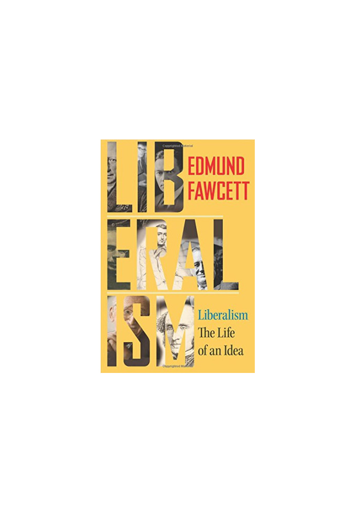 Liberalism : the life of an idea