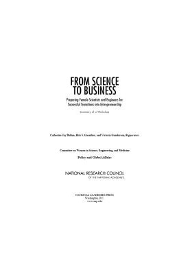 From Science to Business: Preparing Female Scientists and Engineers for Successful Transitions into Entrepreneurship: Summary