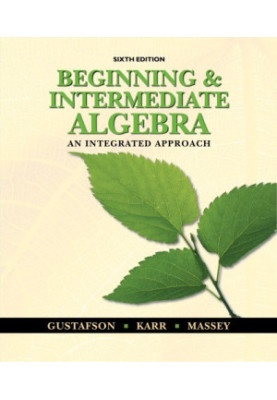 Beginning and Intermediate Algebra: An Integrated Approach (6th Edition)