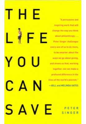 The Life You Can Save: How to Do Your Part to End World Poverty