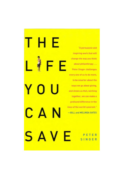The Life You Can Save: How to Do Your Part to End World Poverty