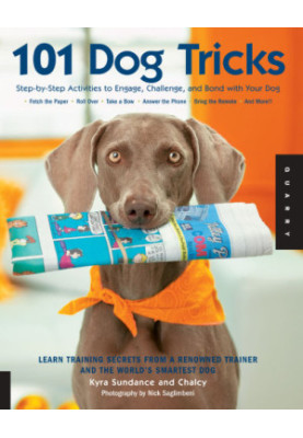 101 dog tricks: step-by-step activities to engage, challenge, and bond with your dog