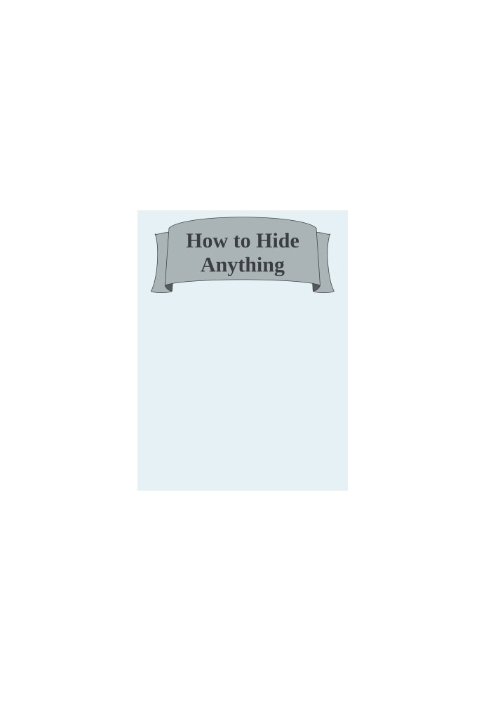 How to Hide Anything