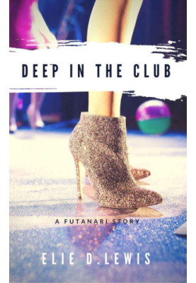 Deep In The Club: a futanari story