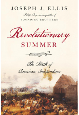 Revolutionary summer the birth of American independence