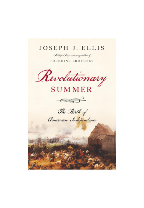 Revolutionary summer the birth of American independence