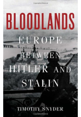 Bloodlands: Europe Between Hitler and Stalin