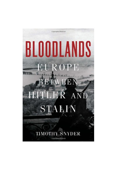 Bloodlands: Europe Between Hitler and Stalin