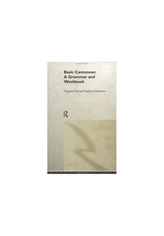 Basic Cantonese - A Grammar and Workbook