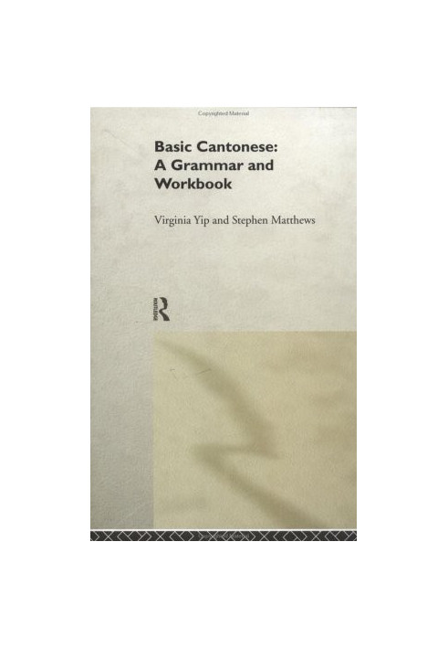 Basic Cantonese - A Grammar and Workbook