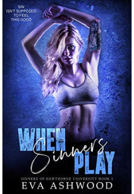 When Sinners Play: An Enemies to Lovers College Bully Romance