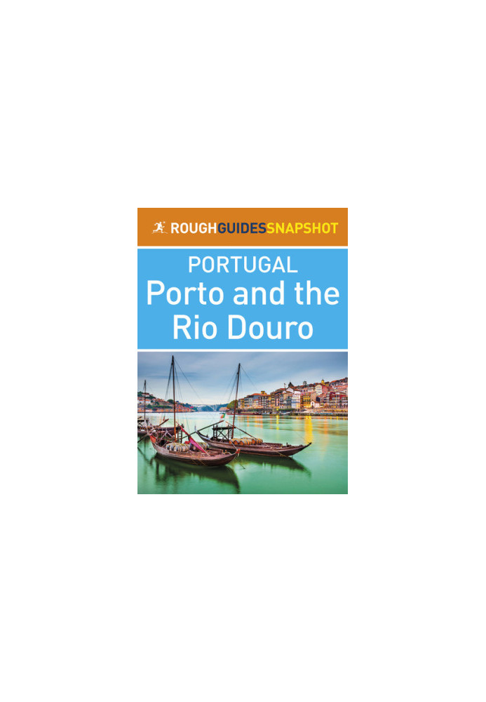 Rough Guides Snapshots Portugal: Porto & the Rio Douro