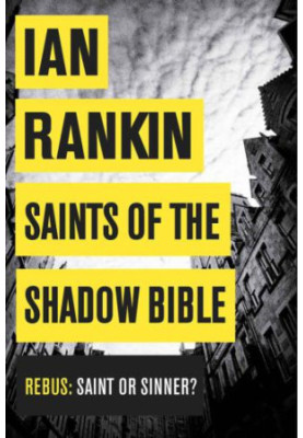 Saints of the Shadow Bible (Inspector Rebus, 19)