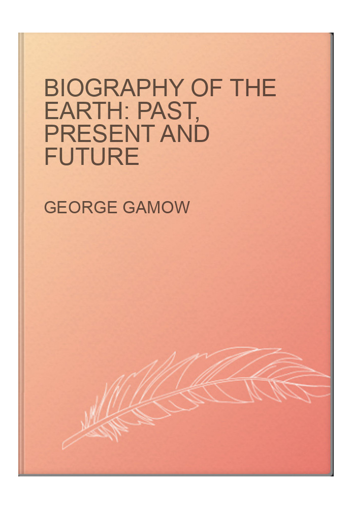 Biography of the Earth: Past, Present and Future