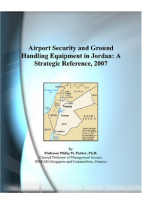 Airport Security and Ground Handling Equipment in Jordan - A Strategic Reference, 2007