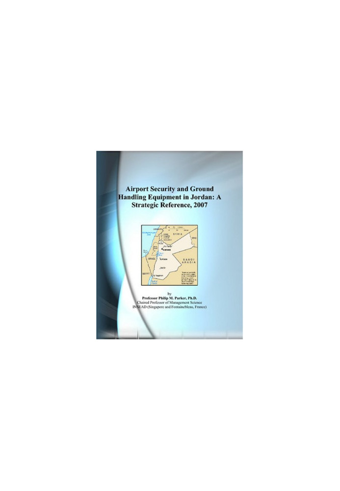 Airport Security and Ground Handling Equipment in Jordan - A Strategic Reference, 2007