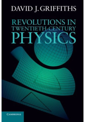 Revolutions in Twentieth-Century Physics