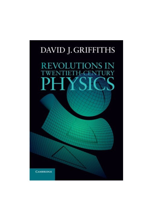 Revolutions in Twentieth-Century Physics