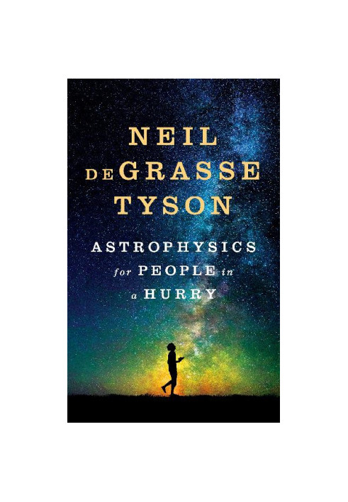 Astrophysics for People in a Hurry