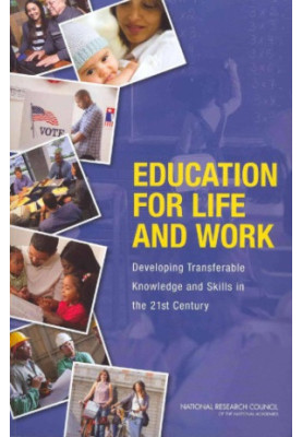 Education for Life and Work: Developing Transferable Knowledge and Skills in the 21st Century