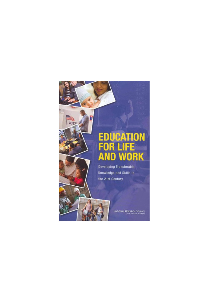 Education for Life and Work: Developing Transferable Knowledge and Skills in the 21st Century