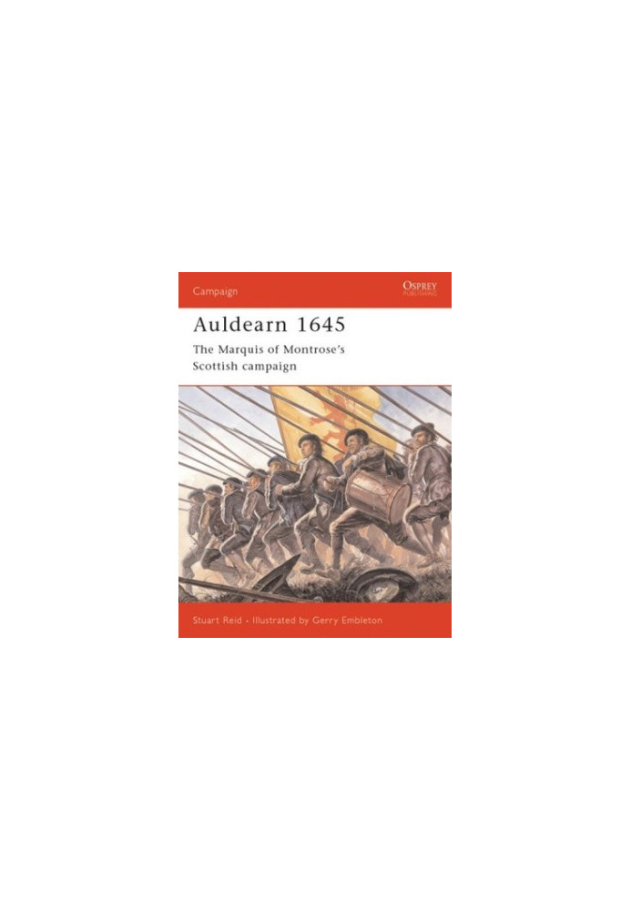 Auldearn 1645: The Marquis of Montrose’s Scottish campaign