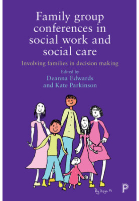 Family group conferences in social work: involving families in social care decision making