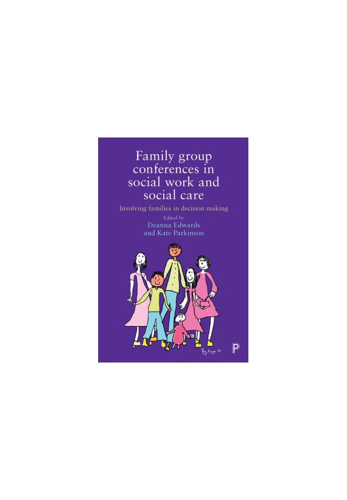 Family group conferences in social work: involving families in social care decision making