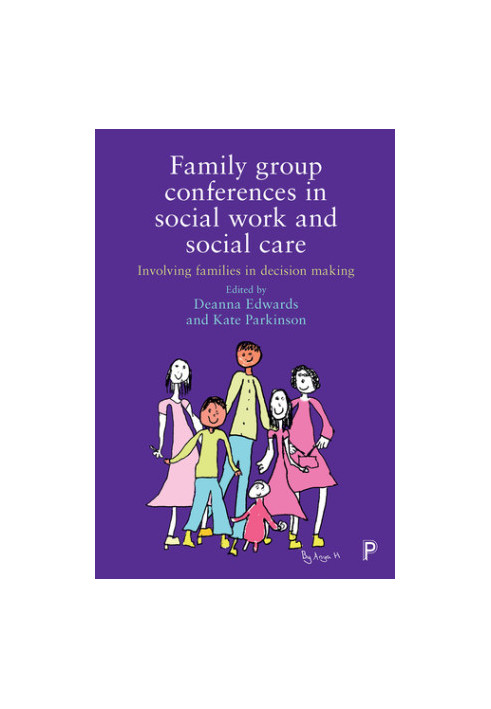Family group conferences in social work: involving families in social care decision making