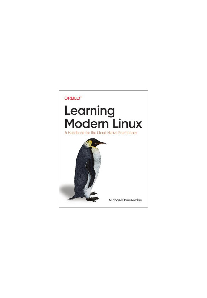 Learning Modern Linux: A Handbook for the Cloud Native Practitioner