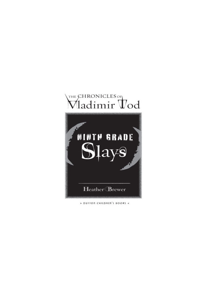 [The Chronicles of Vladimir Tod 02] • Ninth Grade Slays