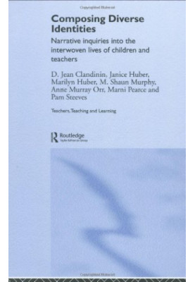 Composing Diverse Identites: Narrative inquiries into the interwoven lives of children and teachers