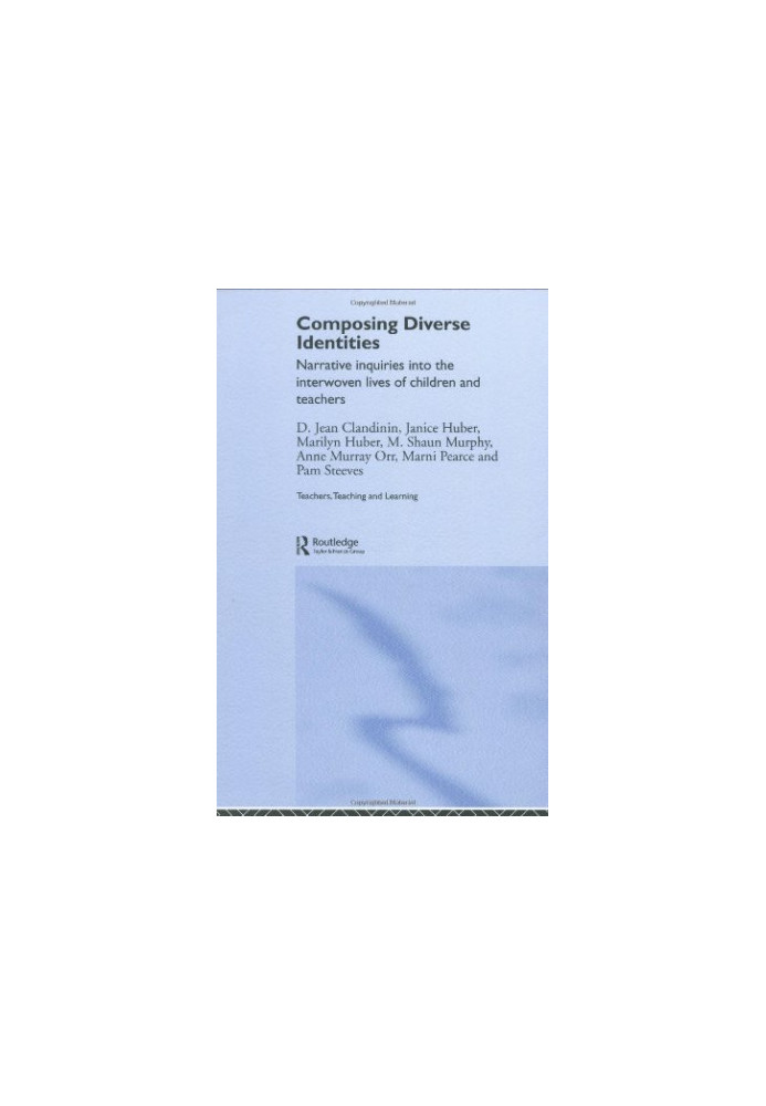 Composing Diverse Identites: Narrative inquiries into the interwoven lives of children and teachers