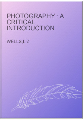Photography : a critical introduction