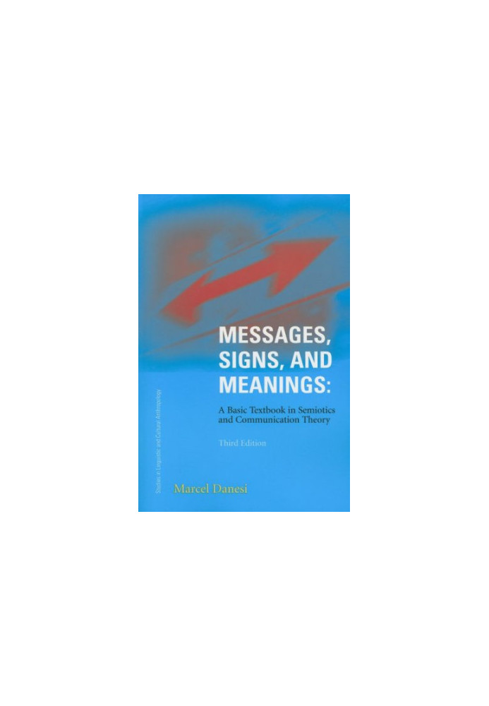 Messages, Signs, and Meanings: A Basic Textbook in Semiotics and Communication
