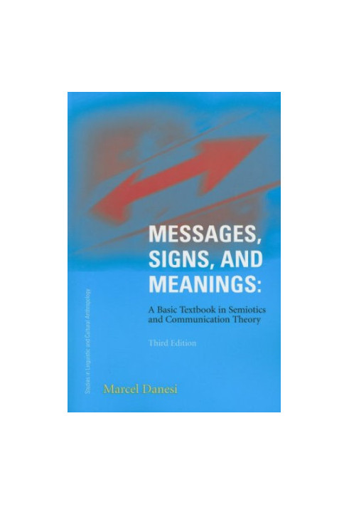 Messages, Signs, and Meanings: A Basic Textbook in Semiotics and Communication